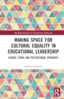 Image for Making space for cultural equality in educational leadership  : school ethos and postcolonial pedagogy