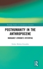 Image for Posthumanity in the anthropocene  : Margaret Atwood&#39;s dystopias