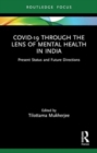 Image for Covid-19 Through the Lens of Mental Health in India : Present Status and Future Directions