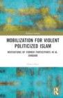 Image for Mobilization for Violent Politicized Islam : Motivations of Former Participants in al-Shabaab