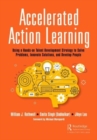 Image for Accelerated action learning  : using a hands-on talent development strategy to solve problems, innovate solutions, and develop people