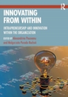 Image for Innovating from within  : intrapreneurship and innovation within the organization