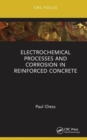 Image for Electrochemical Processes and Corrosion in Reinforced Concrete