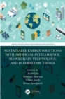 Image for Sustainable Energy Solutions with Artificial Intelligence, Blockchain Technology, and Internet of Things