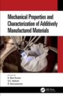 Image for Mechanical Properties and Characterization of Additively Manufactured Materials
