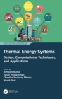 Image for Thermal energy systems  : design, computational techniques, and applications