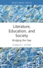 Image for Literature, Education, and Society : Bridging the Gap