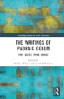 Image for The writings of Padraic Colum  : &#39;that queer thing genius&#39;