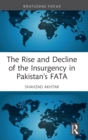Image for The rise and decline of the insurgency in Pakistan&#39;s FATA