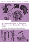 Image for A Practical Guide to Teaching History in the Secondary School