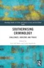Image for Southernising Criminology : Challenges, Horizons and Praxis
