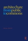 Image for Architecture from Public to Commons