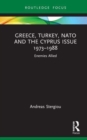 Image for Greece, Turkey, NATO and the Cyprus issue 1973-1988  : enemies allied