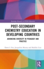 Image for Post-secondary chemistry education in developing countries  : advancing diversity in pedagogy and practice