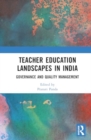 Image for Teacher Education Landscapes in India : Governance and Quality Management