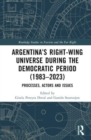 Image for Argentina’s Right-Wing Universe During the Democratic Period (1983–2023)