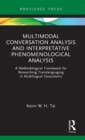Image for Multimodal conversation analysis and interpretative phenomenological analysis  : a methodological framework for researching translanguaging in multilingual classrooms