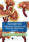 Image for Ganoderma  : cultivation, chemistry and medicinal applicationsVolume 1
