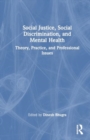 Image for Social Justice, Social Discrimination, and Mental Health : Theory, Practice, and Professional Issues
