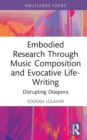 Image for Embodied Research Through Music Composition and Evocative Life-Writing