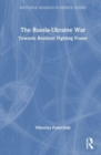 Image for The Russia-Ukraine war  : towards resilient fighting power