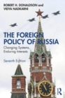 Image for The foreign policy of Russia  : changing systems, enduring interests