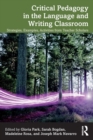 Image for Critical pedagogy in the language and writing classroom  : strategies, examples, activities from teacher scholars