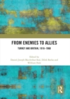 Image for From enemies to allies  : Turkey and Britain, 1918-1960