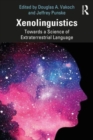 Image for Xenolinguistics  : towards a science of extraterrestrial language