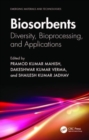 Image for Biosorbents  : diversity, bioprocessing, and applications