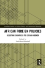 Image for African foreign policies  : selecting signifiers to explain agency