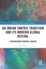 Image for An Indian Tantric Tradition and Its Modern Global Revival