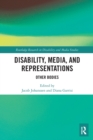 Image for Disability, media, and representations  : other bodies