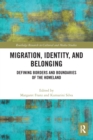 Image for Migration, identity, and belonging  : defining borders and boundaries of the homeland