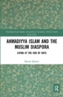 Image for Ahmadiyya Islam and the Muslim diaspora  : living in the end of days