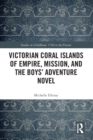 Image for Victorian Coral Islands of Empire, Mission, and the Boys’ Adventure Novel
