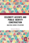 Image for Celebrity accents and public identity construction  : analyzing Geordie stylizations