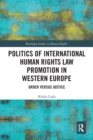 Image for Politics of International Human Rights Law Promotion in Western Europe