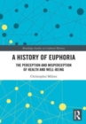 Image for A history of euphoria  : the perception and misperception of health and well-being