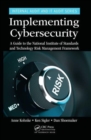 Image for Implementing cybersecurity  : a guide to the National Institute of Standards and Technology Risk Management Framework