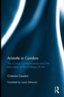 Image for Aristotle in Coimbra  : the Cursus Conimbricensis and the education at the College of Arts
