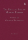 Image for The rise and fall of modern empiresVolume II,: Colonial knowledges