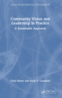 Image for Community vision and leadership in practice  : a sustainable approach