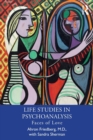 Image for Life studies in psychoanalysis  : faces of love