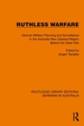 Image for Ruthless Warfare : German Military Planning and Surveillance in the Australia-New Zealand Region Before the Great War