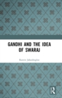 Image for Gandhi and the Idea of Swaraj