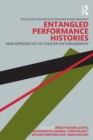 Image for Entangled performance histories  : new approaches to theater historiography