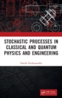 Image for Stochastic Processes in Classical and Quantum Physics and Engineering