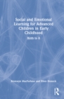 Image for Social and emotional learning for advanced children in early childhood  : birth to 8