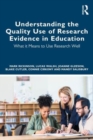 Image for Understanding the Quality Use of Research Evidence in Education